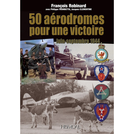 50 AERODROMES POUR UNE VICTOIRE – NORMANDIE Juin à Septembre  44