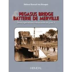 PEGASUS BRIDGE – THE MERVILLE BATTERY: Two D-Day Commando...