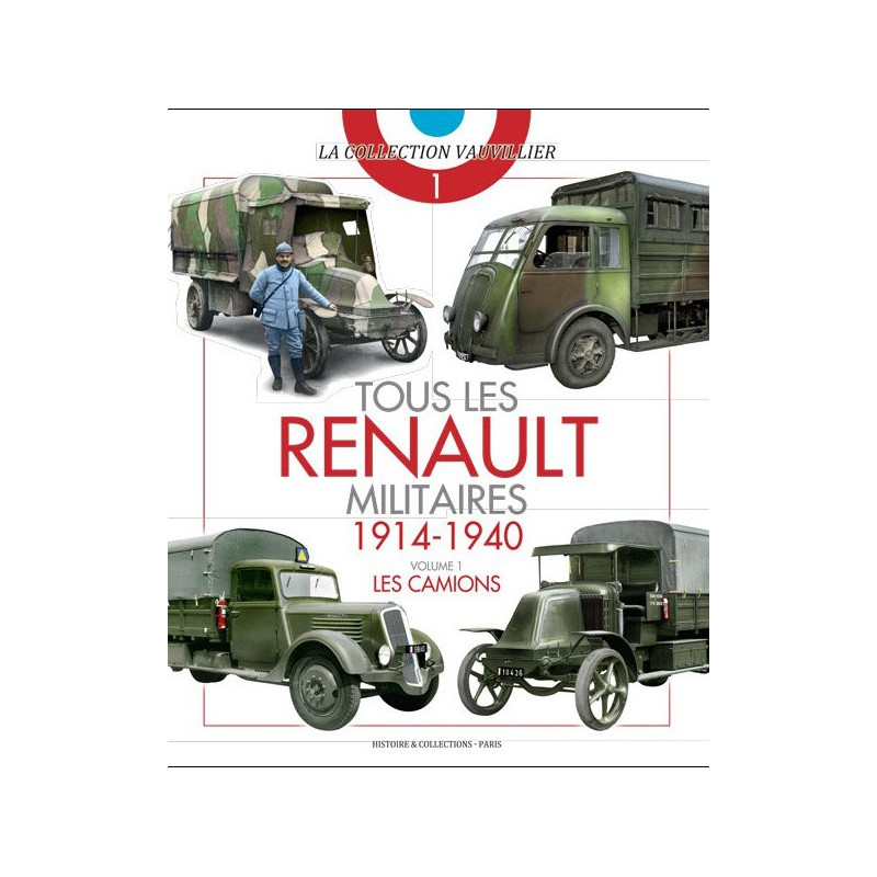 ALL RENAULT MILITARY VEHICLES 1914-1940. VOLUME 1: TRUCKS