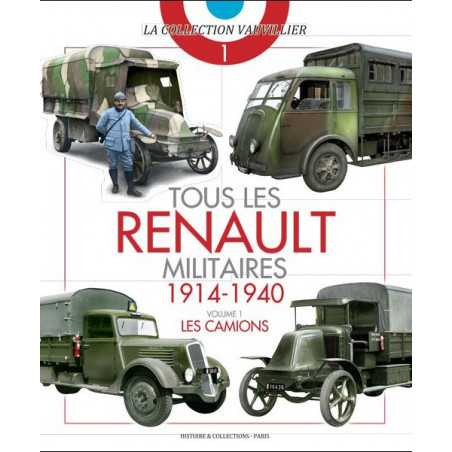 ALL RENAULT MILITARY VEHICLES 1914-1940. VOLUME 1: TRUCKS