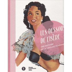 LES DESSOUS DE L'ISERE - Een geschiedenis van de vrouwenlingerie