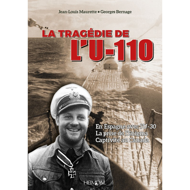 DIE TRAGÖDIE DER U-110 - Spanischer Bürgerkrieg - Erbeutung der Enigma-Maschine - Gefangenschaft in Kanada