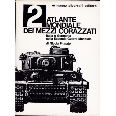 2 Atlante mondiale dei mezzi corazzati - Deutsche und italienische Militärfahrzeuge des 2. Weltkriegs