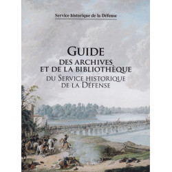 Guide to the Archives and Library of the Service Historique de la Défense