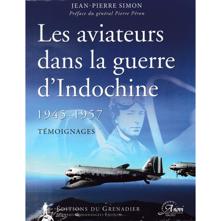 Les aviateurs dans la guerre d'Indochine 1945-1957 - Témoignages
