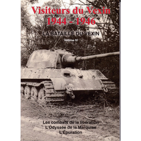 Visiteurs du Vexin 1944-1946. Volume 4, La bataille du Vexin