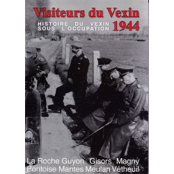 Bezoekers van de Vexin 1944. Deel 2, De vreemde geschiedenis van de Vexin onder de bezetting