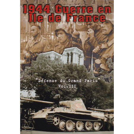 1944 Oorlog in Île-de-France. Deel 3, De verdediging van Groot-Parijs