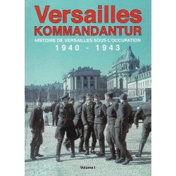 Versailles Kommandantur 1940–1943, Band 1