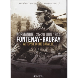 FONTENAY-RAURAY, Anatomie einer Schlacht – Normandie 25./28. Juni 1944