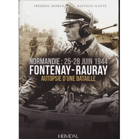 FONTENAY-RAURAY, Autopsie van een slag - Normandië 25/28 juni 1944