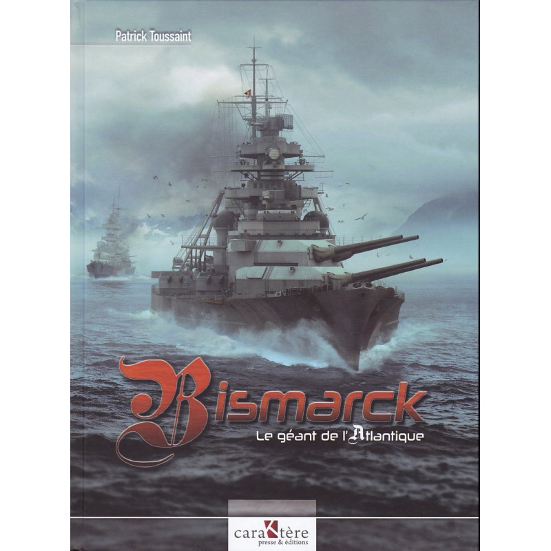 BISMARCK - The Atlantic Giant