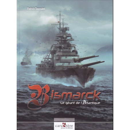 BISMARCK - The Atlantic Giant