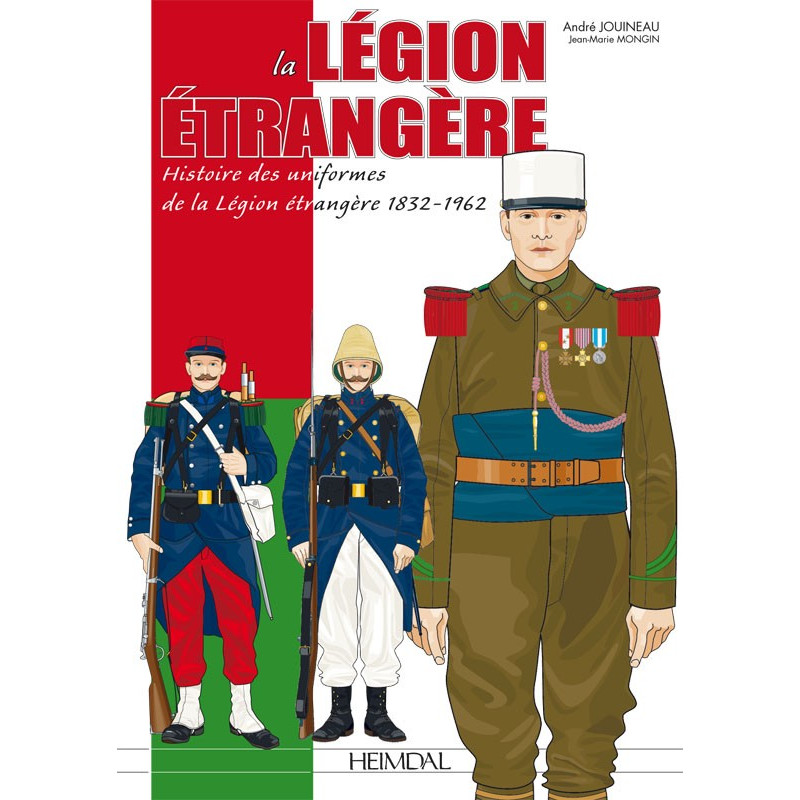 HET VREEMDELINGENLEGIOEN 1832-1962 Geschiedenis van de Uniformen