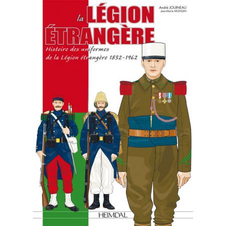 HET VREEMDELINGENLEGIOEN 1832-1962 Geschiedenis van de Uniformen