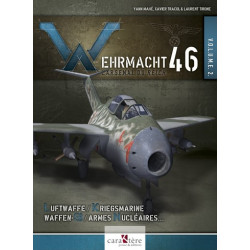 WEHRMACHT 46 - The Reich's Arsenal - Volume 2, Luftwaffe, Kriegsmarine, Waffen-SS, Nuclear, Radiological and Chemical Weapons