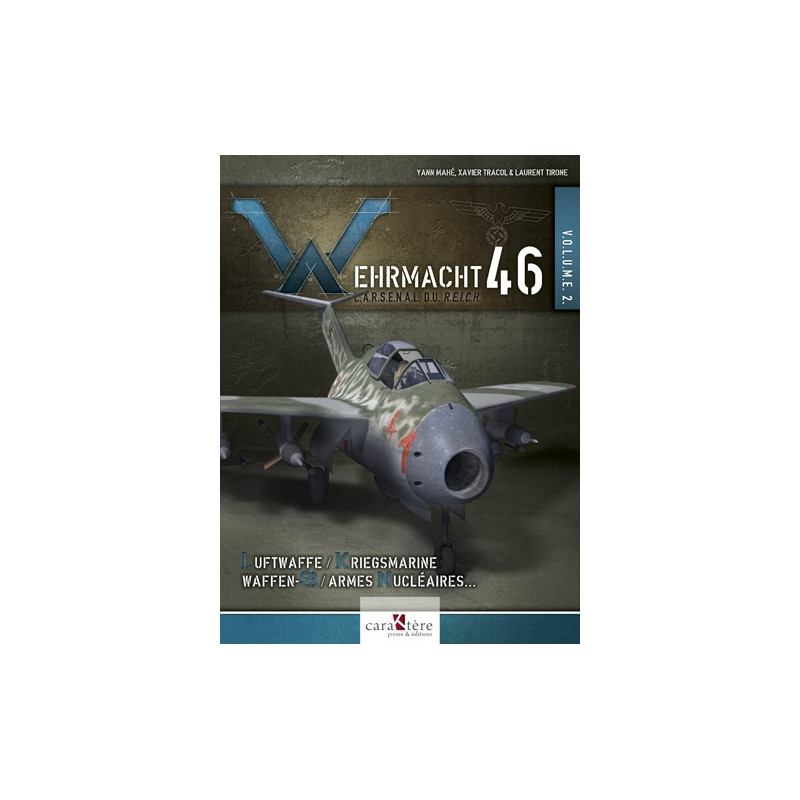 Wehrmacht 46 - Het arsenaal van het Reich - Deel 2, Luftwaffe, Kriegsmarine, Waffen-SS, nucleaire, radiologische en chemische wa