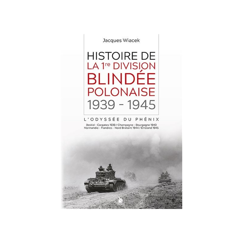 Geschichte der 1. polnischen Panzerdivision – 1939–1945, die Odyssee des Phönix