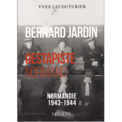 Bernard Jardin - Norman Gestapo Agent - 1943-1944