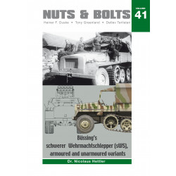 Nuts & Bolts Vol 41 - Büssing's schw.Wehrmachtschlepper...
