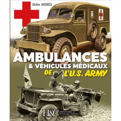 AMBULANCES & MEDICAL VEHICLES OF THE U.S. ARMY