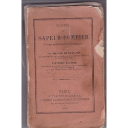 Manuel du Sapeur-Pompier à l'usage spécial des villes et des campagnes. 8e Edition 1868