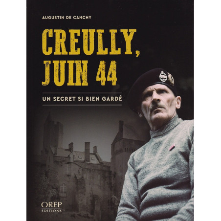 CREULLY Juni 1944 - Een zo goed bewaard geheim
