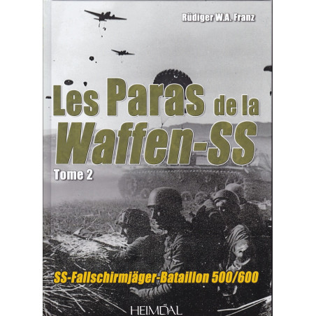 DIE FALLSCHIRMJÄGER DER WAFFEN-SS Band 2: Operation Rösselsprung - Bosnien - Ostfront