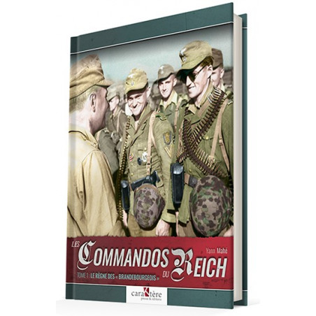 LES COMMANDOS DU REICH Tome 1 : le règne des "Brandebourgeois"