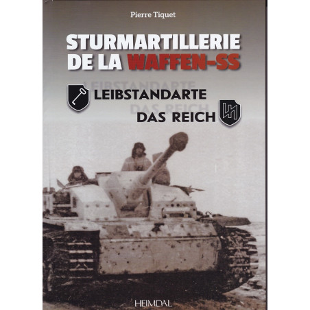 STURMARTILLERIE OF THE WAFFEN-SS - VOLUME 1 - Leibstandarte and Das Reich