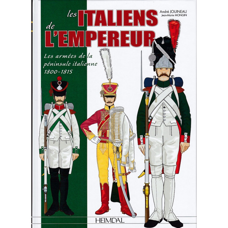 DIE ITALIENER DES KAISERS - Die Armeen der italienischen Halbinsel 1800-1815