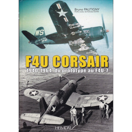 VOUGHT F4U CORSAIR 1940 - 1964, du prototype au F4U-7