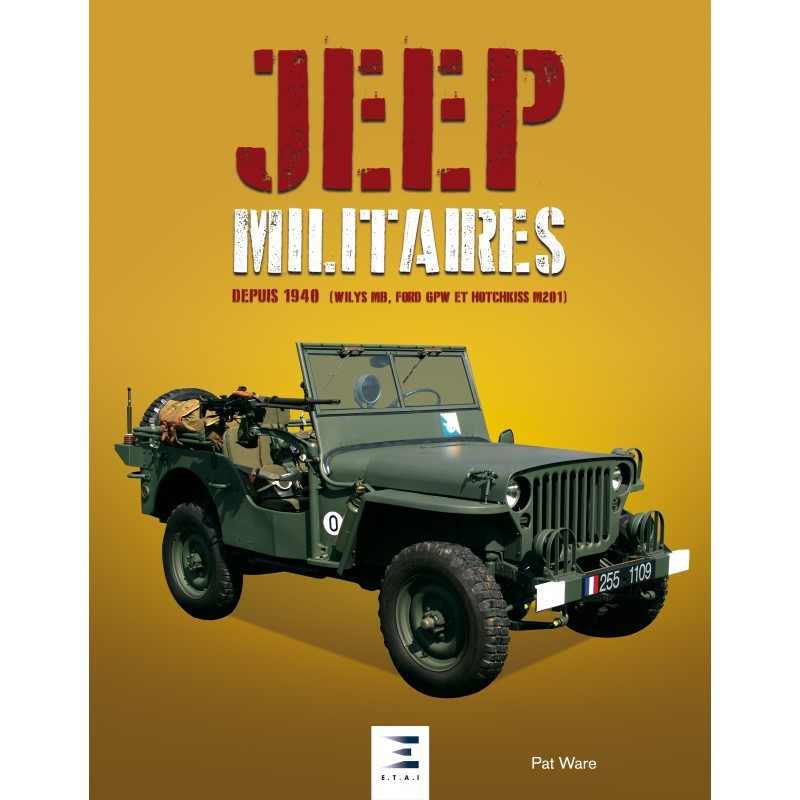 MILITAIRE JEEPS SINDS 1940 (Willys MB, Ford GPW en Hotchkiss M201)