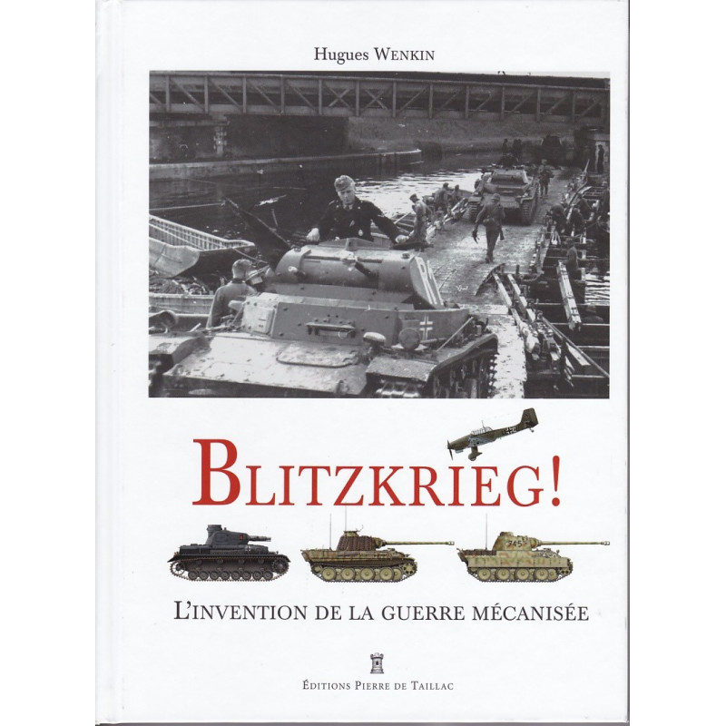 Blitzkrieg - De uitvinding van de gemechaniseerde oorlogvoering