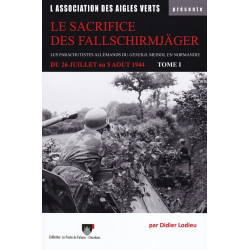 THE SACRIFICE OF THE FALLSCHIRMJÄGER. VOLUME 1. FROM 26 JULY TO 5 AUGUST 1944