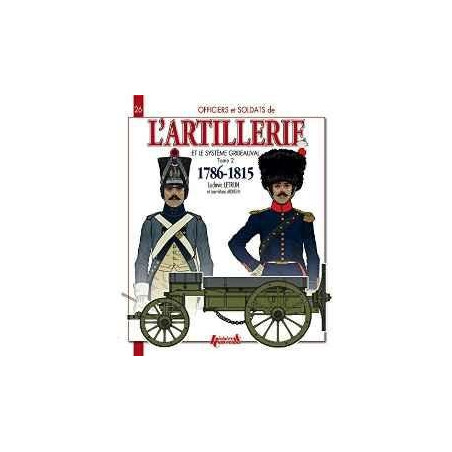 ARTILLERY AND THE GRIBEAUVAL SYSTEM: VOLUME 2
