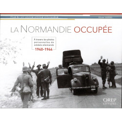 OCCUPIED NORMANDY - Through the Personal Photographs of German Soldiers 1940–1944