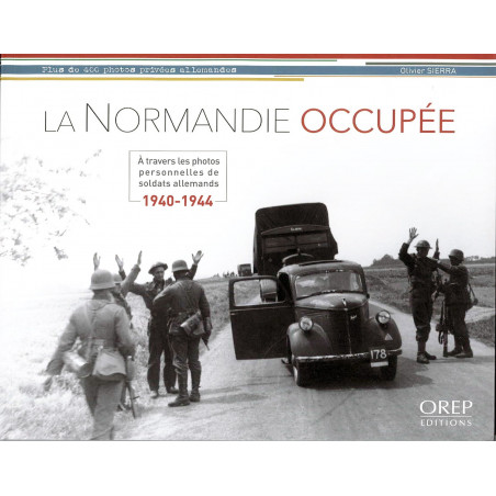 BEZET NORMANDIË - Door de persoonlijke foto's van de Duitse soldaten 1940 - 1944