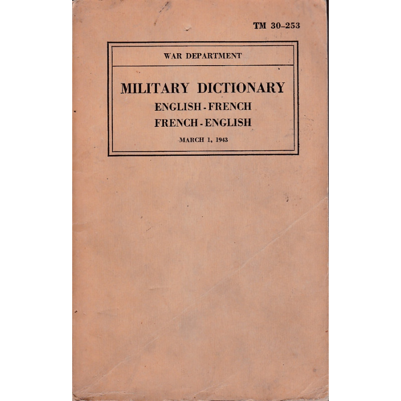 TM 30-253 DIZIONARIO MILITARE INGLESE-FRANCESE FRANCESE-INGLESE EDIZIONE AVANZATA