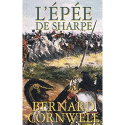 L'EPEE DE SHARPE : RICHARD SHARPE ET LA CAMPAGNE DE...
