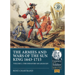 Los ejércitos y las guerras del Rey Sol, 1643-1715. Volumen 2
