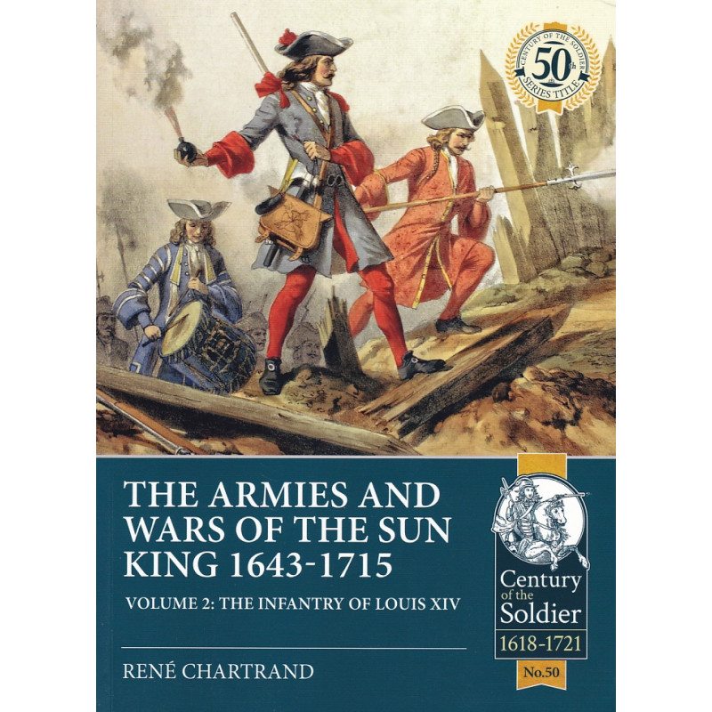 Los ejércitos y las guerras del Rey Sol, 1643-1715. Volumen 2