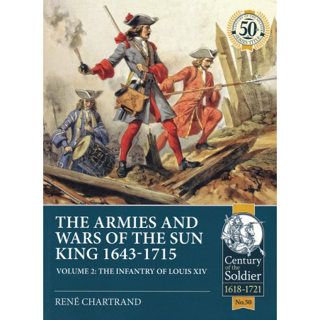 Los ejércitos y las guerras del Rey Sol, 1643-1715. Volumen 2