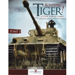 Achtung TIGER! Der Tiger-Panzer im Gefecht – Band 1