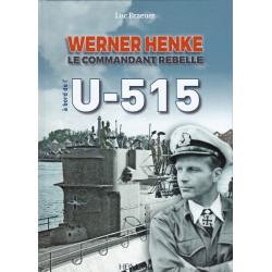 U-515 - WERNER HENKE De Rebelse Commandant