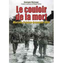 THE CORRIDOR OF DEATH – Mortain Falaise Argentan 1944