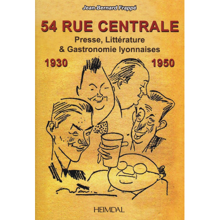 54 RUE CENTRALE – Pers, Literatuur & Lyonse Gastronomie