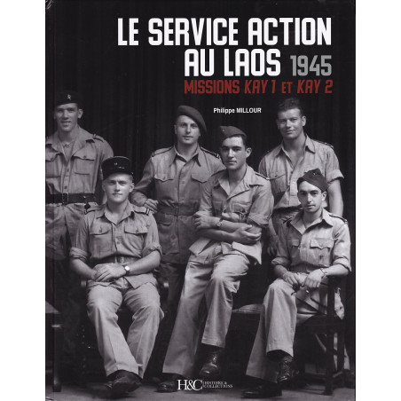 LE SERVICE ACTION AU LAOS 1945 Missions KAY1 et KAY 2