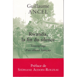 RWANDA, THE END OF SILENCE - Testimony of a French Officer