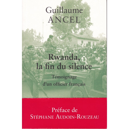 RWANDA, THE END OF SILENCE - Testimony of a French Officer